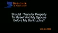 Should i transfer property right before filing bankruptcy